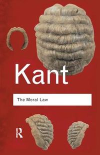 Cover image for The Moral Law: Groundwork of the Metaphysics of Morals