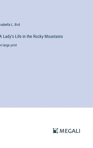 Cover image for A Lady's Life in the Rocky Mountains