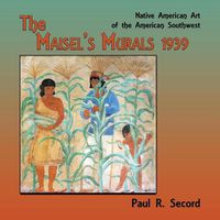 Cover image for The Maisel's Murals, 1939: Native American Art of the American Southwest