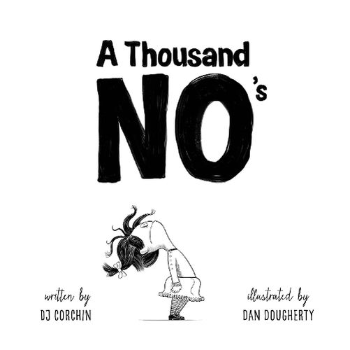 Cover image for A Thousand No's: A growth mindset story of grit, resilience, and creativity