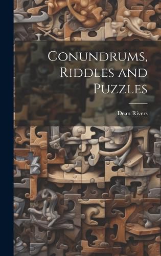 Conundrums, Riddles and Puzzles