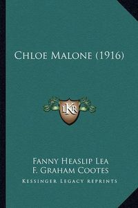 Cover image for Chloe Malone (1916)