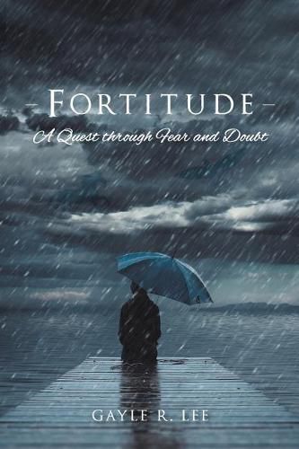 Cover image for Fortitude: A Quest through Fear and Doubt