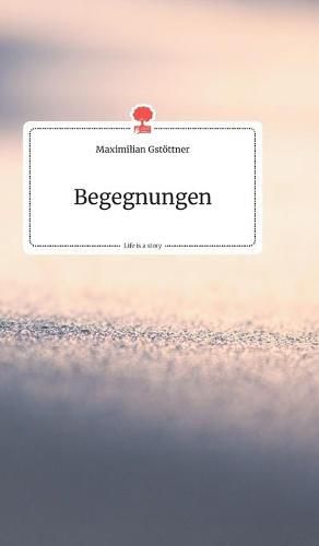 Cover image for Begegnungen. Life is a Story - story.one