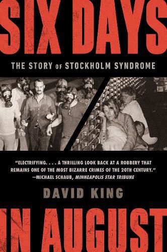 Cover image for Six Days in August: The Story of Stockholm Syndrome