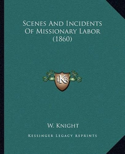 Cover image for Scenes and Incidents of Missionary Labor (1860)