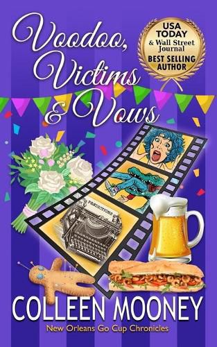 Cover image for Voodoo, Victims & Vows: The New Orleans Go Cup Chronicles