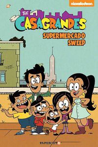 Cover image for The Casagrandes #3: Super Mercado Sweep