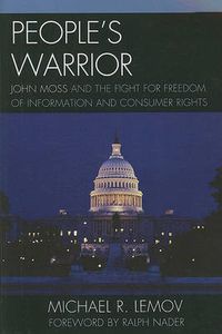 Cover image for People's Warrior: John Moss and the Fight for Freedom of Information and Consumer Rights