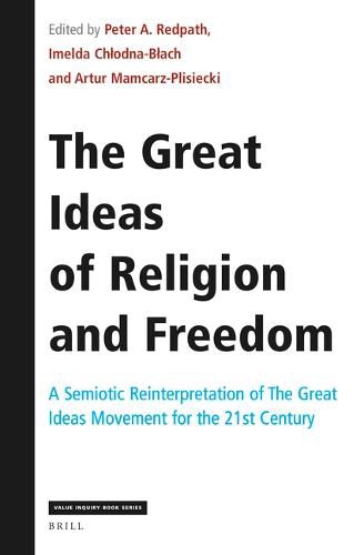 Cover image for The Great Ideas of Religion and Freedom: A Semiotic Reinterpretation of The Great Ideas Movement for the 21st Century