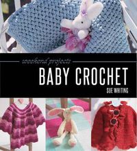 Cover image for Weekend Projects: Baby Crochet