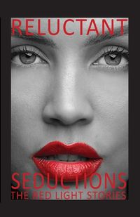 Cover image for Reluctant Seductions The Red Light Stories