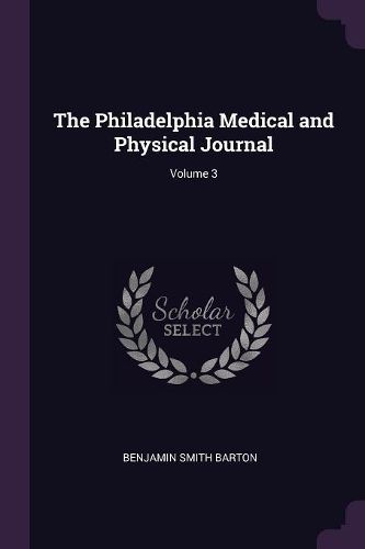 Cover image for The Philadelphia Medical and Physical Journal; Volume 3