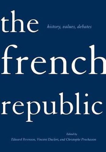 Cover image for The French Republic: History, Values, Debates