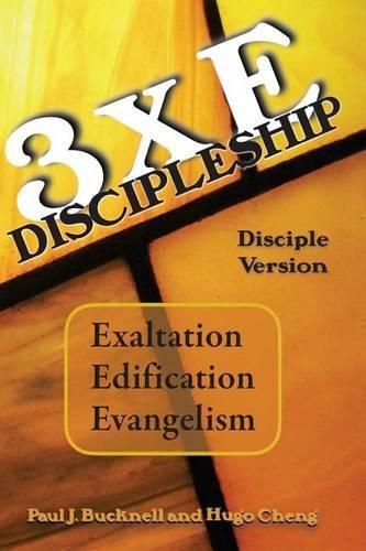 Cover image for 3xE Discipleship-Disciple Version: Exaltation, Edification, Evangelism