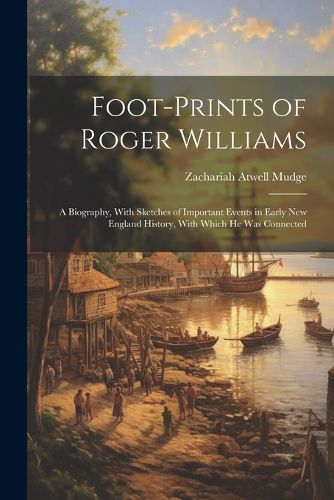 Foot-prints of Roger Williams