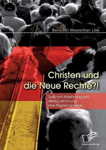 Cover image for Christen und die Neue Rechte?! Zwischen Ablehnung und stiller Zustimmung. Eine Problemanzeige