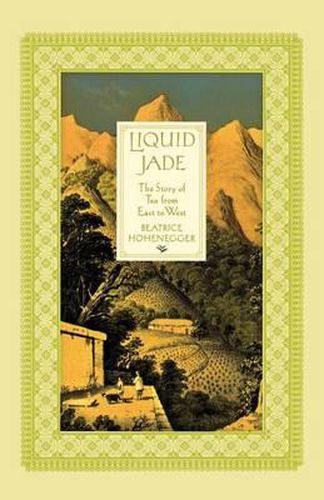 Cover image for Liquid Jade: The Story of Tea from East to West