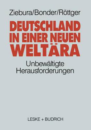 Cover image for Deutschland in Einer Neuen Weltara: Die Unbewaltigte Herausforderung