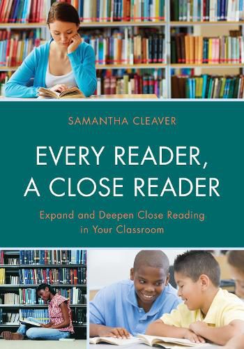 Cover image for Every Reader a Close Reader: Expand and Deepen Close Reading in Your Classroom