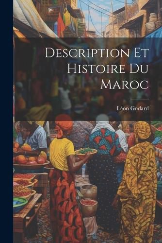 Cover image for Description Et Histoire Du Maroc