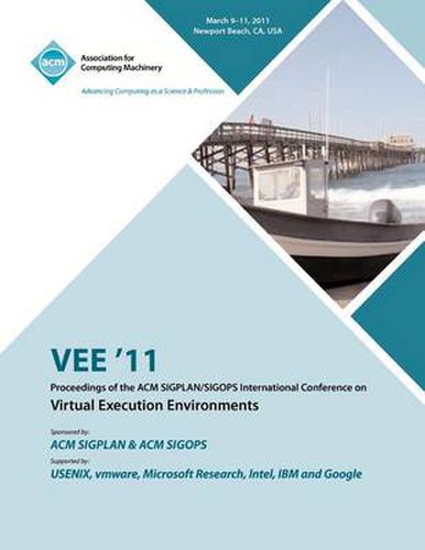 Cover image for VEE 11 Proceedings of the 2011 ACM SIGPLAN/SIGOPS International Conference on Virtual Execution Environments