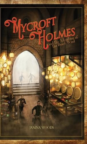 Cover image for Mycroft Holmes and the Adventure of the Desert Wind