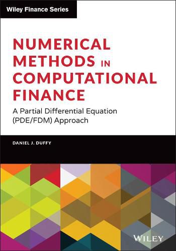 Cover image for Numerical Methods in Computational Finance: A Partial Differential Equation (PDE/FDM) Approach