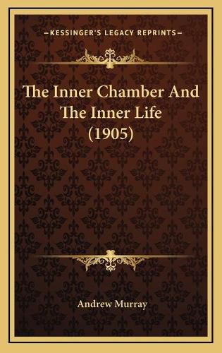 Cover image for The Inner Chamber and the Inner Life (1905)