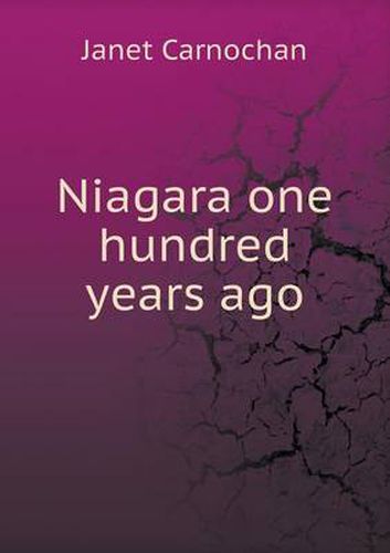 Cover image for Niagara one hundred years ago