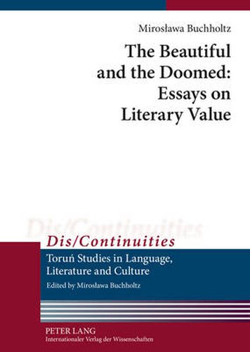 Cover image for The Beautiful and the Doomed: Essays on Literary Value