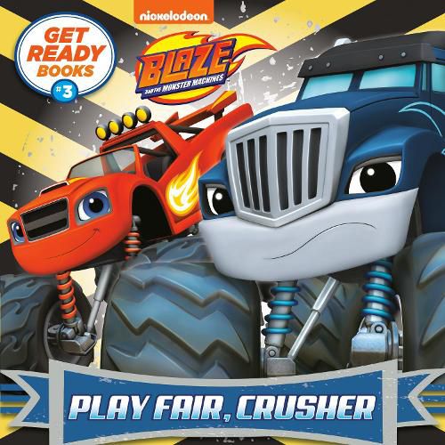 Cover image for Get Ready Books #3: Play Fair, Crusher (Blaze and the Monster Machines)