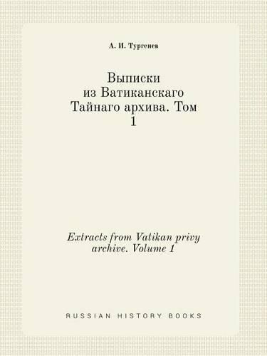 Cover image for Extracts from Vatikan privy archive. Volume 1