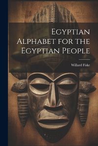 Cover image for Egyptian Alphabet for the Egyptian People