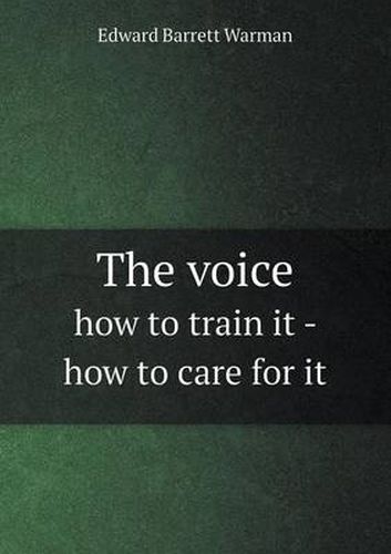 Cover image for The Voice How to Train It - How to Care for It