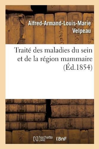 Traite Des Maladies Du Sein Et de la Region Mammaire