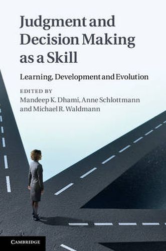 Cover image for Judgment and Decision Making as a Skill: Learning, Development and Evolution