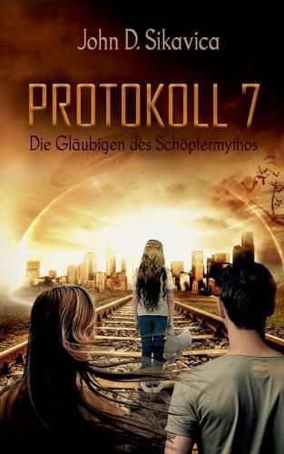 Cover image for Protokoll 7: Die Glaubigen des Schoepfermythos