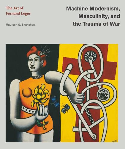 Cover image for Machine Modernism, Masculinity, and the Trauma of War