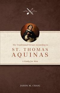 Cover image for The Traditional Virtues According to St. Thomas Aquinas