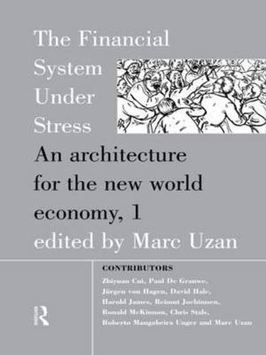 Cover image for The Financial System Under Stress: An Architecture for the New World Economy