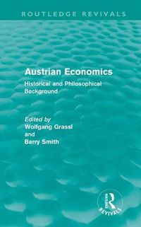 Cover image for Austrian Economics (Routledge Revivals): Historical and Philosophical Background