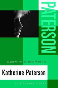 Cover image for Teaching the Selected Works of Katherine Paterson