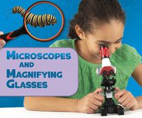 Cover image for Microscopes and Magnifying Glasses