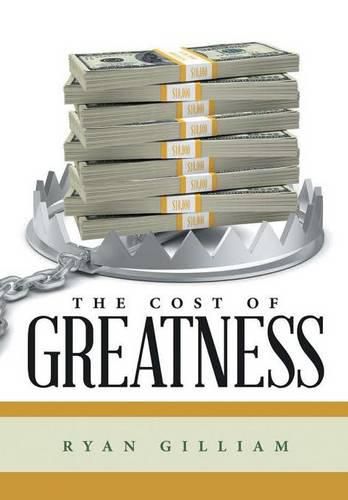 The Cost of Greatness