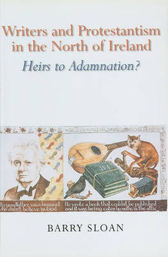 Cover image for Writers and Protestantism in the North of Ireland: Heirs to Adamnation