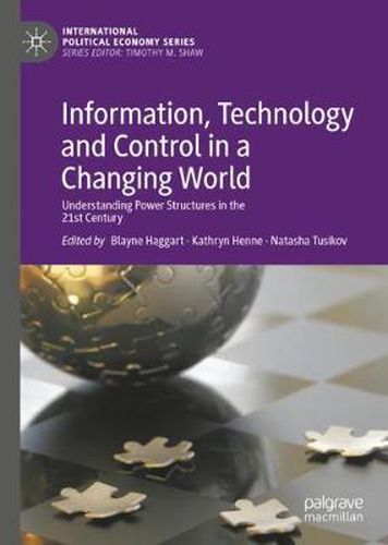 Cover image for Information, Technology and Control in a Changing World: Understanding Power Structures in the 21st Century