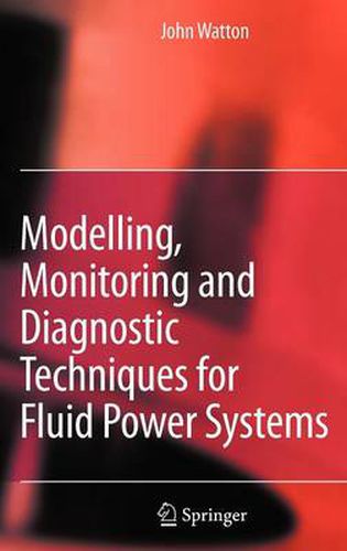 Cover image for Modelling, Monitoring and Diagnostic Techniques for Fluid Power Systems