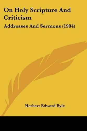 On Holy Scripture and Criticism: Addresses and Sermons (1904)