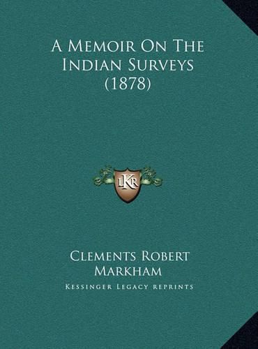 Cover image for A Memoir on the Indian Surveys (1878)